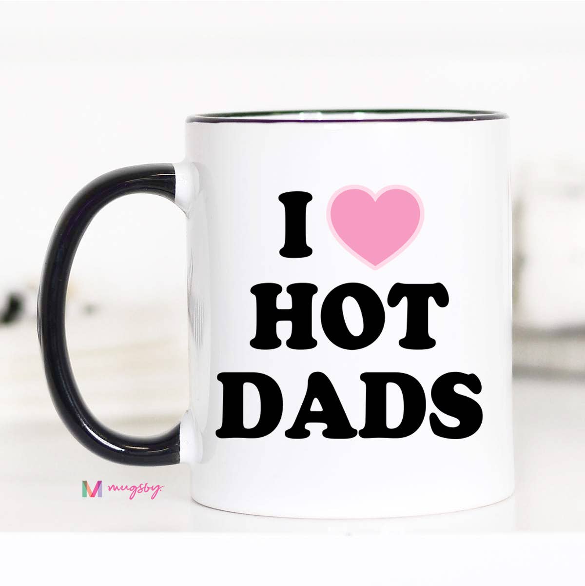 I Love Hot Dads Funny Coffee Mug: 15oz