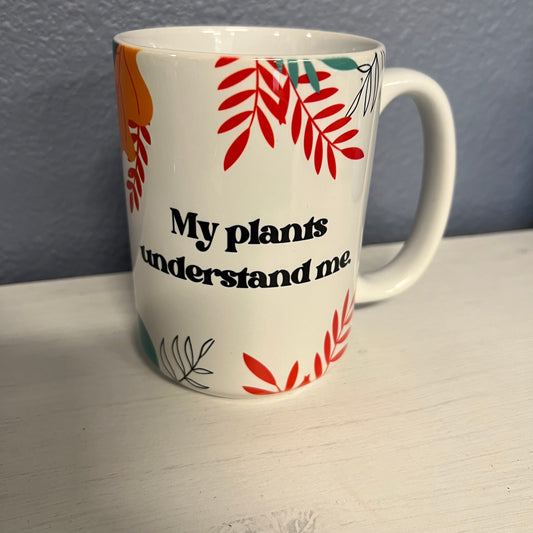 My Plants Understand Me Mug