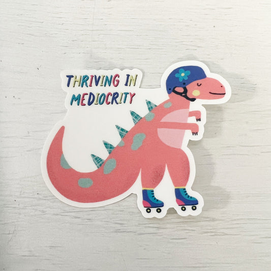 Thriving in Mediocrity Sticker Decal