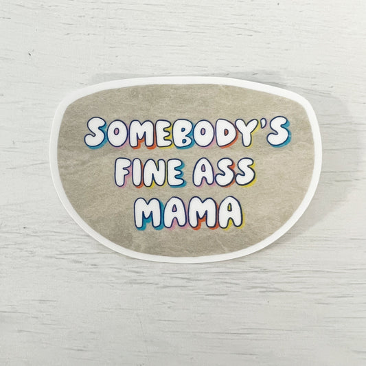 Somebody’s Fine Mama Sticker Decal