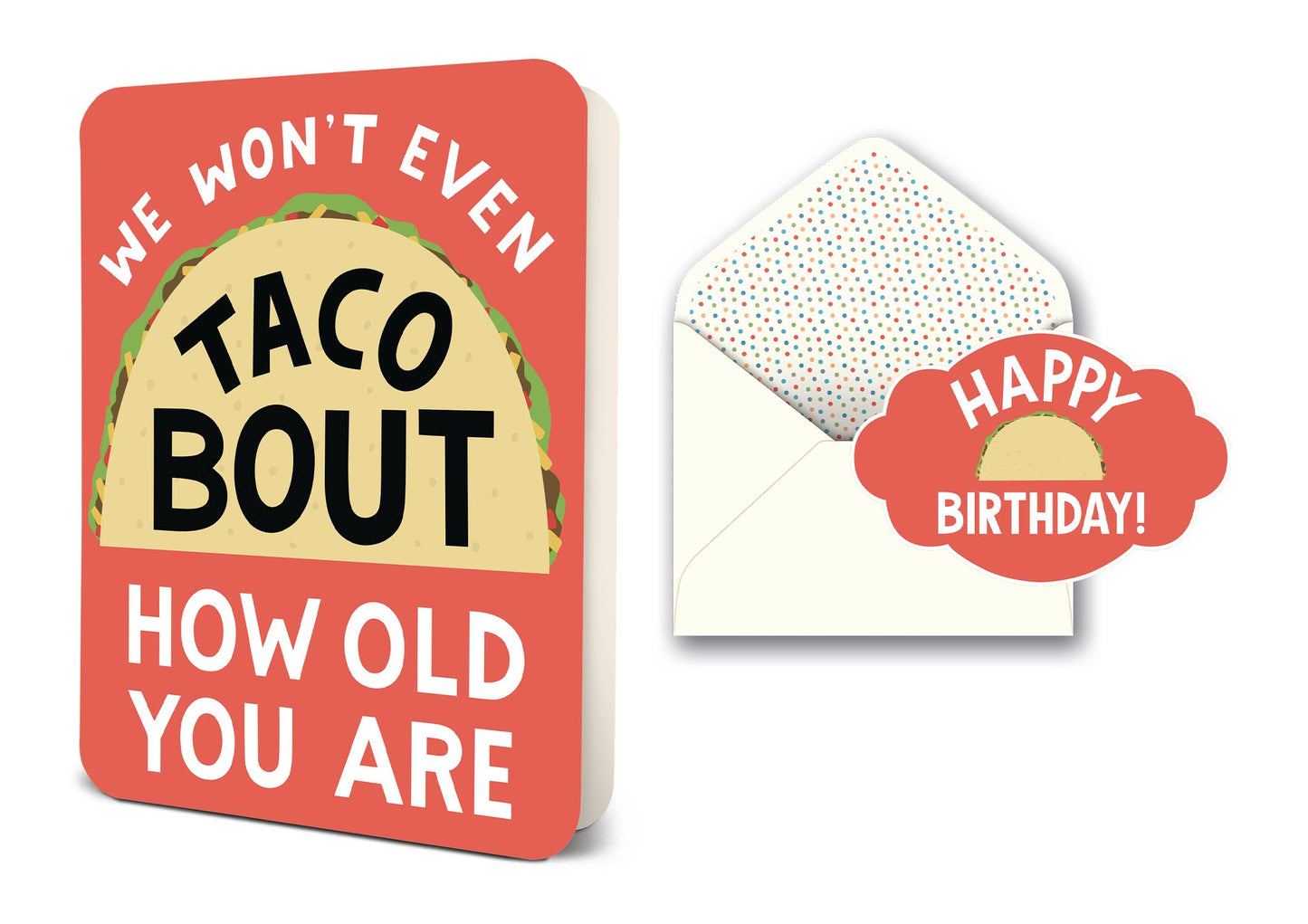 We Won't Even Taco Bout How Old You Are Deluxe Greeting Card