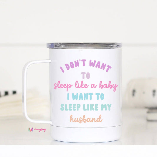 Sleep Like a Baby Funny Travel Cup