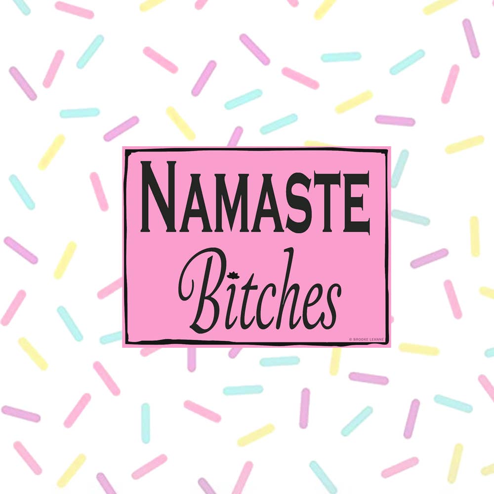 Namaste B*tches Pink Sticker Vinyl