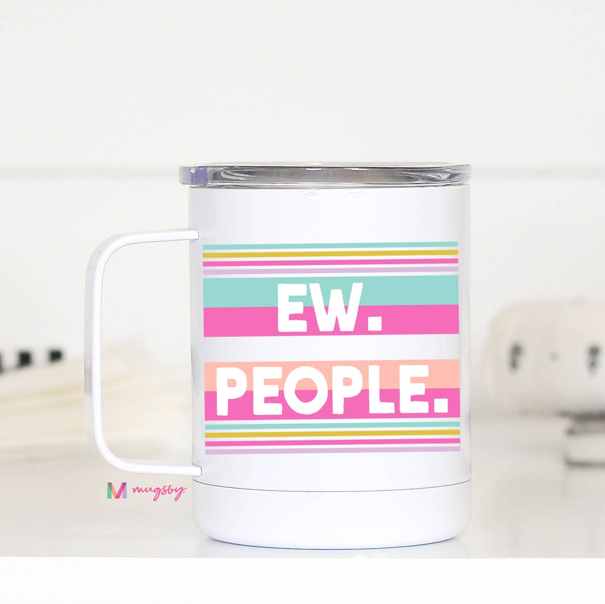 Ew People Funny Travel Cup