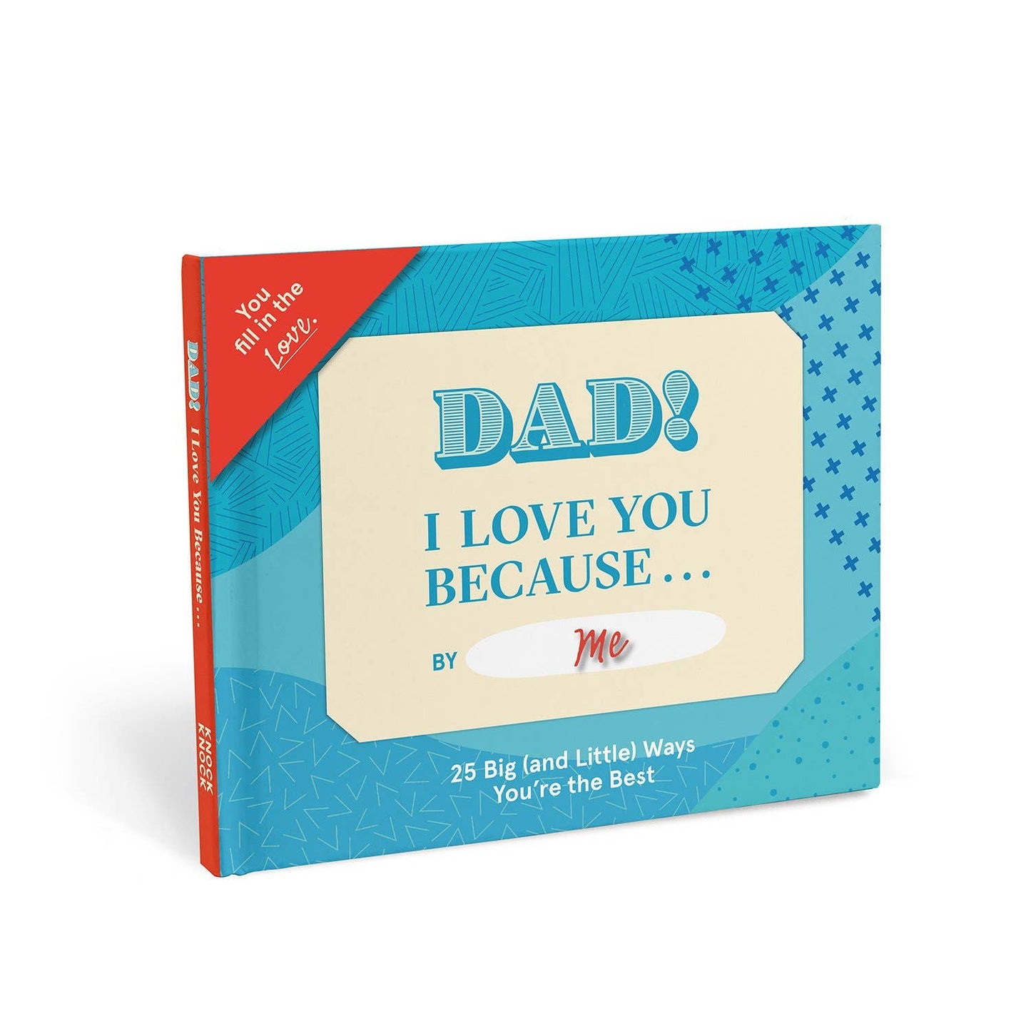 Dad, I Love You Because …  Fill in the Love® Book